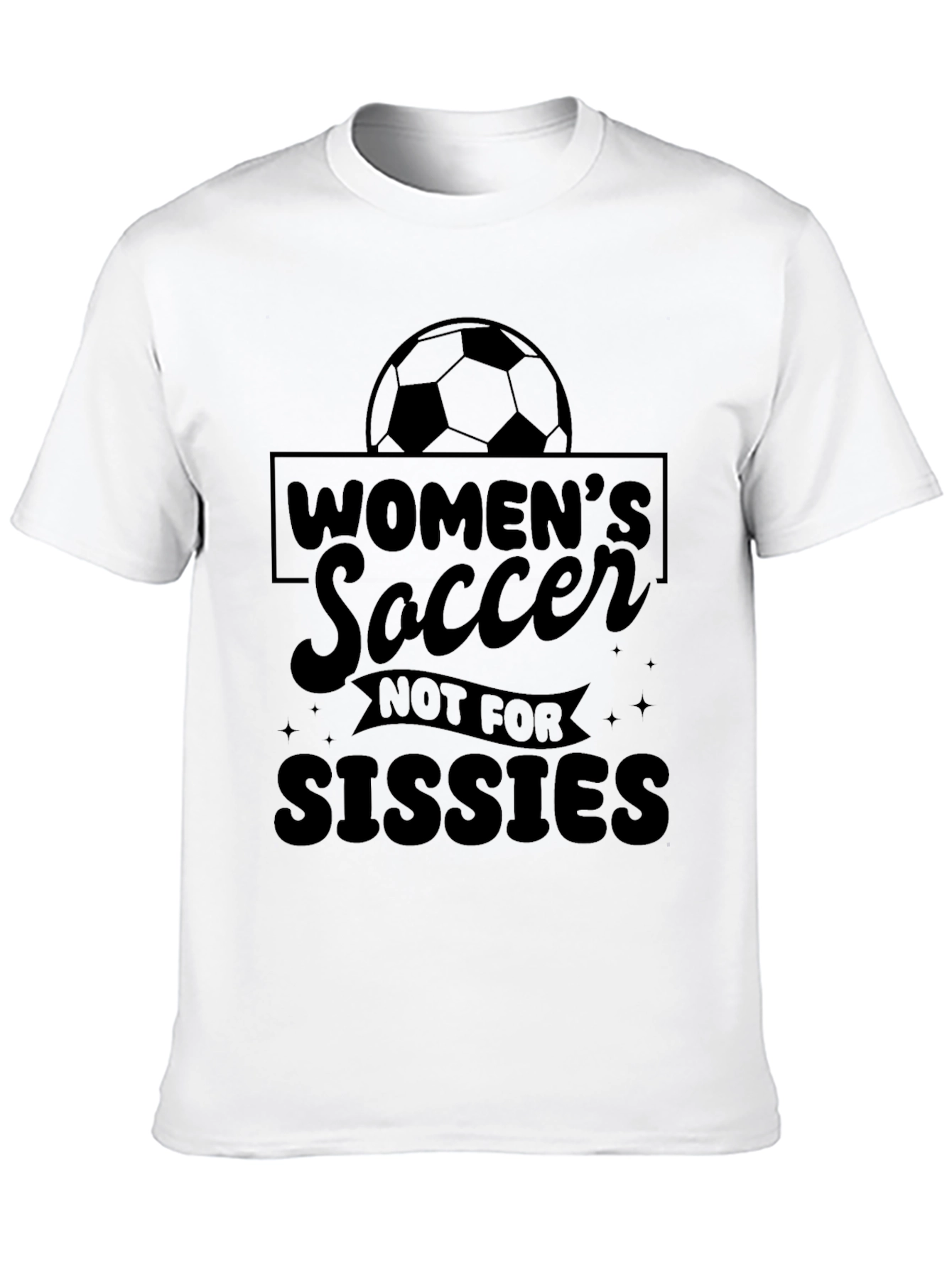 Womens Soccer Not For Sissies Black T-Shirt