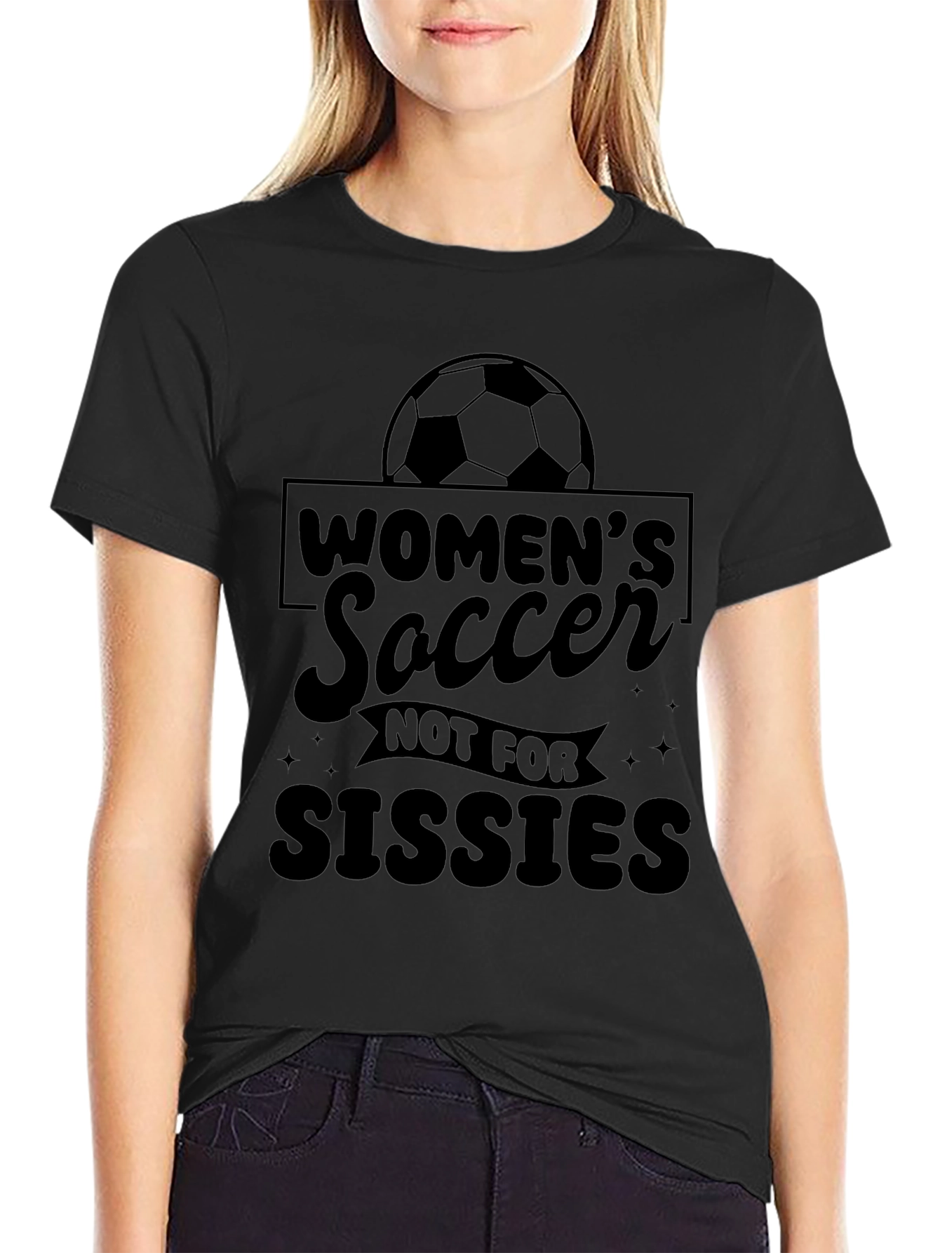 Womens Soccer Not For Sissies Black T-Shirt