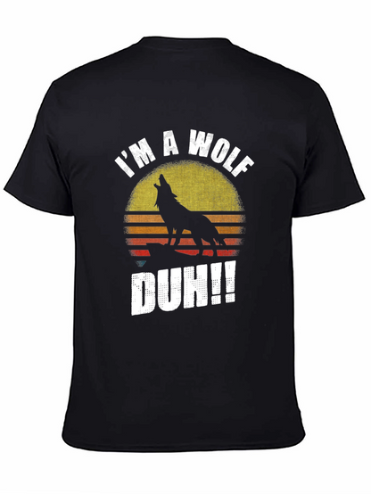 Im A Wolf Duh!! Mens Graphic T-Shirt
