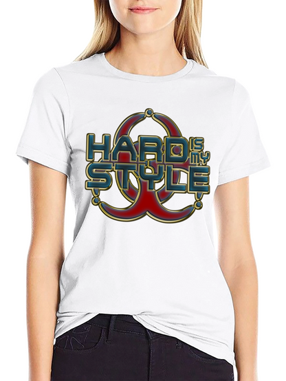 Hard is my Style T-Shirt Graphic Print Tee