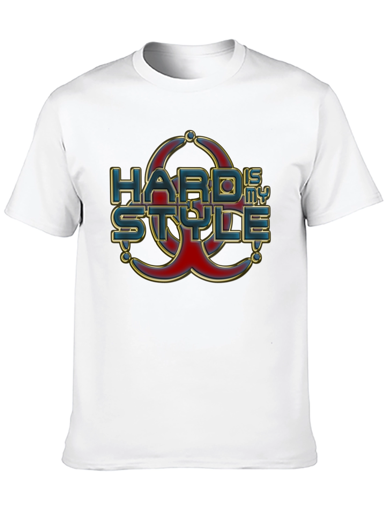 Hard is my Style T-Shirt Graphic Print Tee
