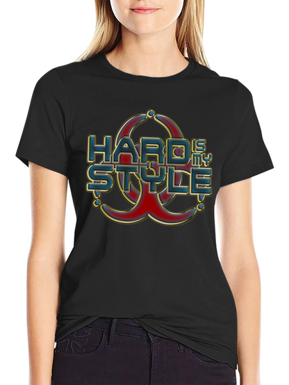 Hard is my Style T-Shirt Graphic Print Tee