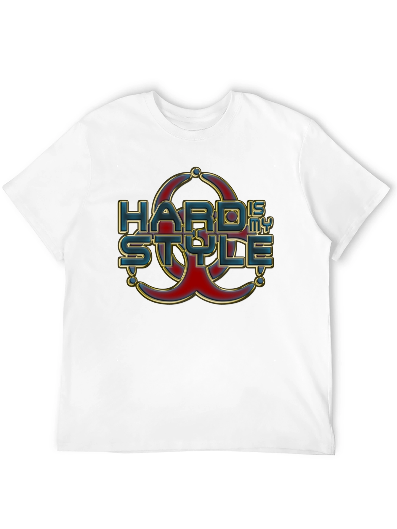 Hard is my Style T-Shirt Graphic Print Tee