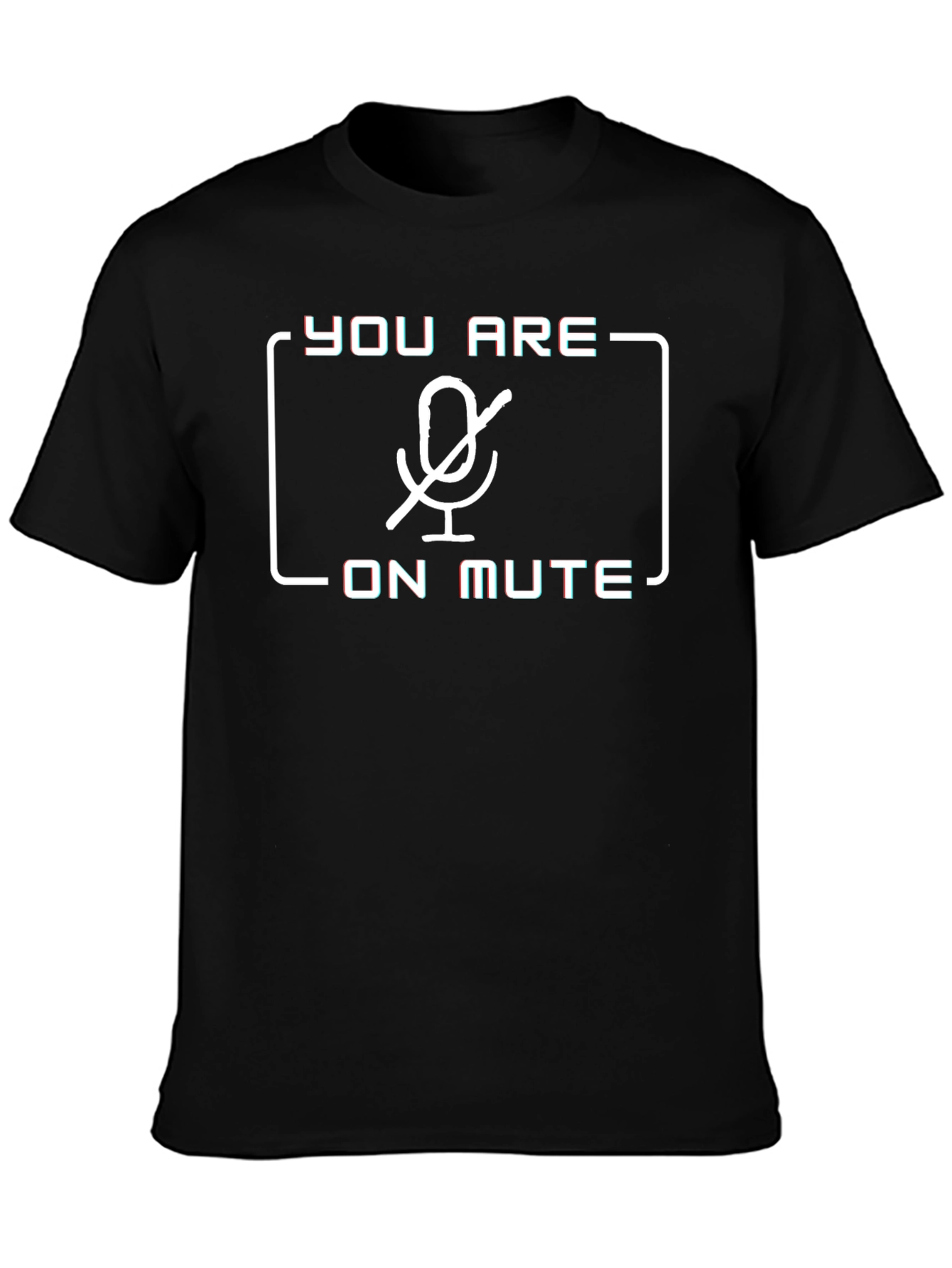 You Are On Mute T-Shirt