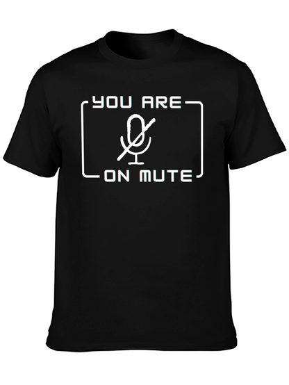 You Are On Mute T-Shirt