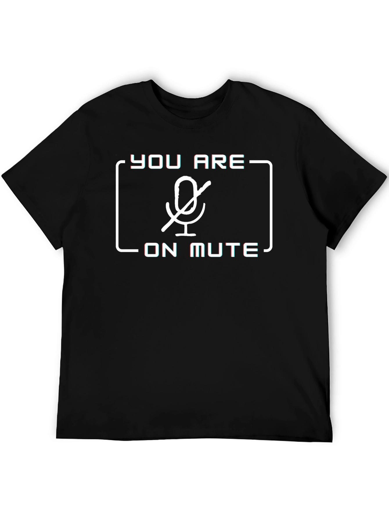 You Are On Mute T-Shirt