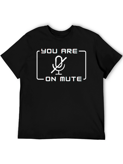 You Are On Mute T-Shirt