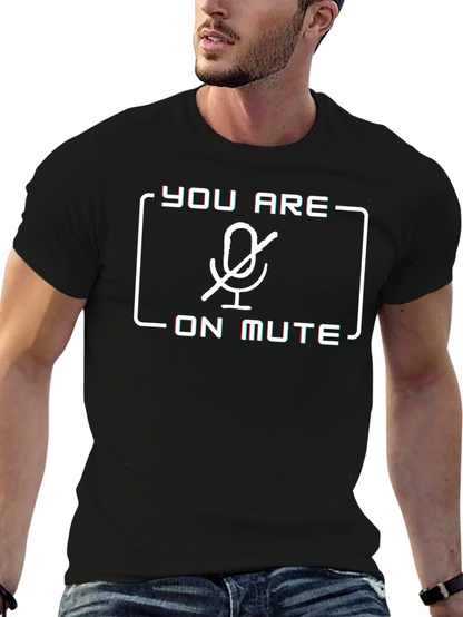 You Are On Mute T-Shirt