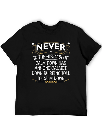 Never Calm Down Funny Novelty Graphic T-Shirt