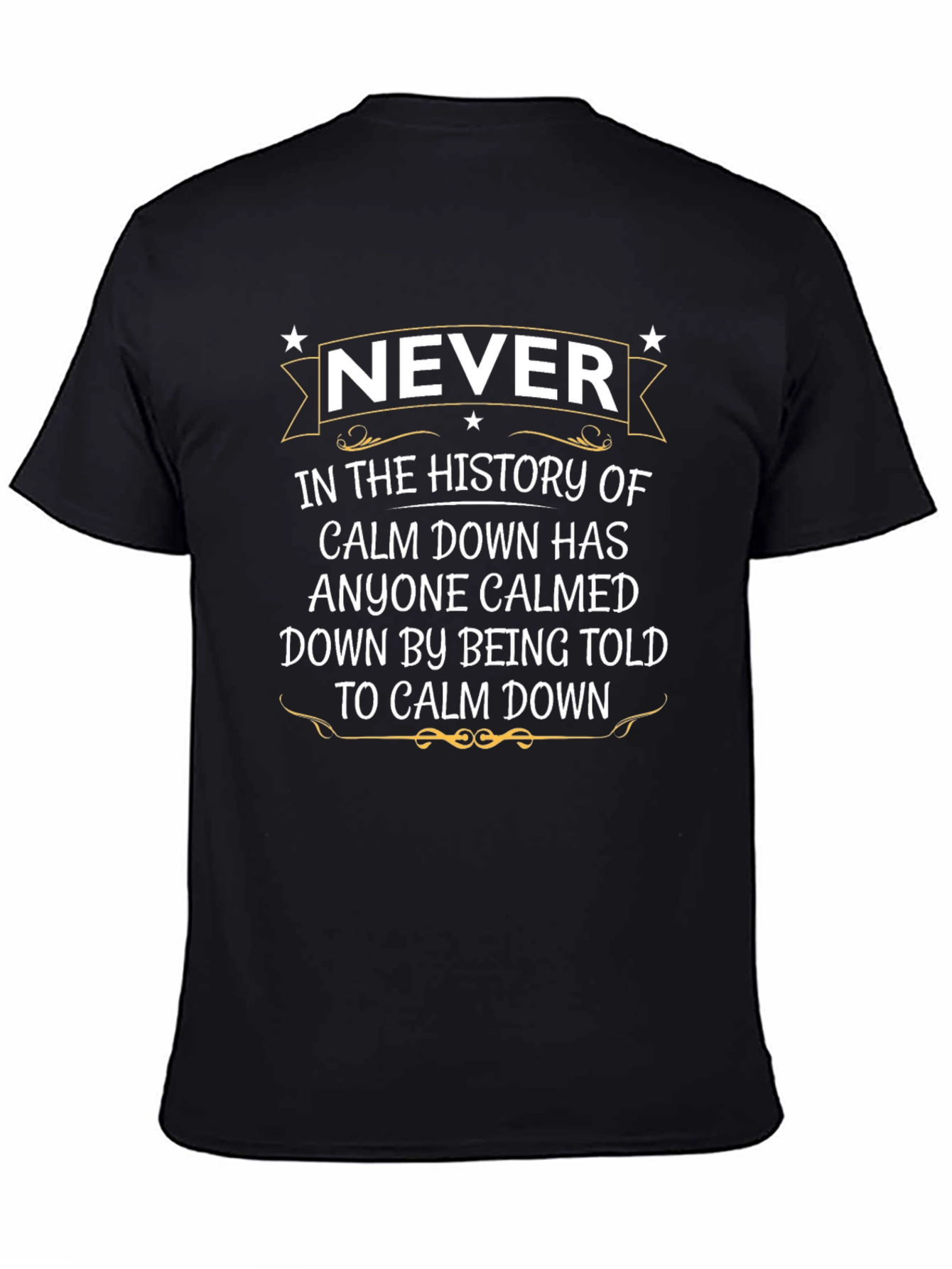 Never Calm Down Funny Novelty Graphic T-Shirt