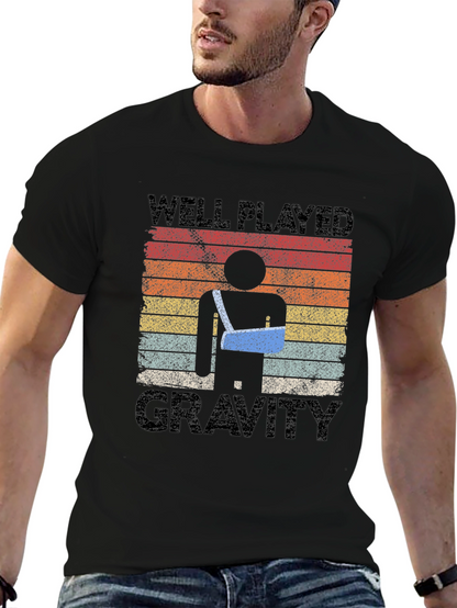 Well Played Gravity Funny Broken Arm T-Shirt