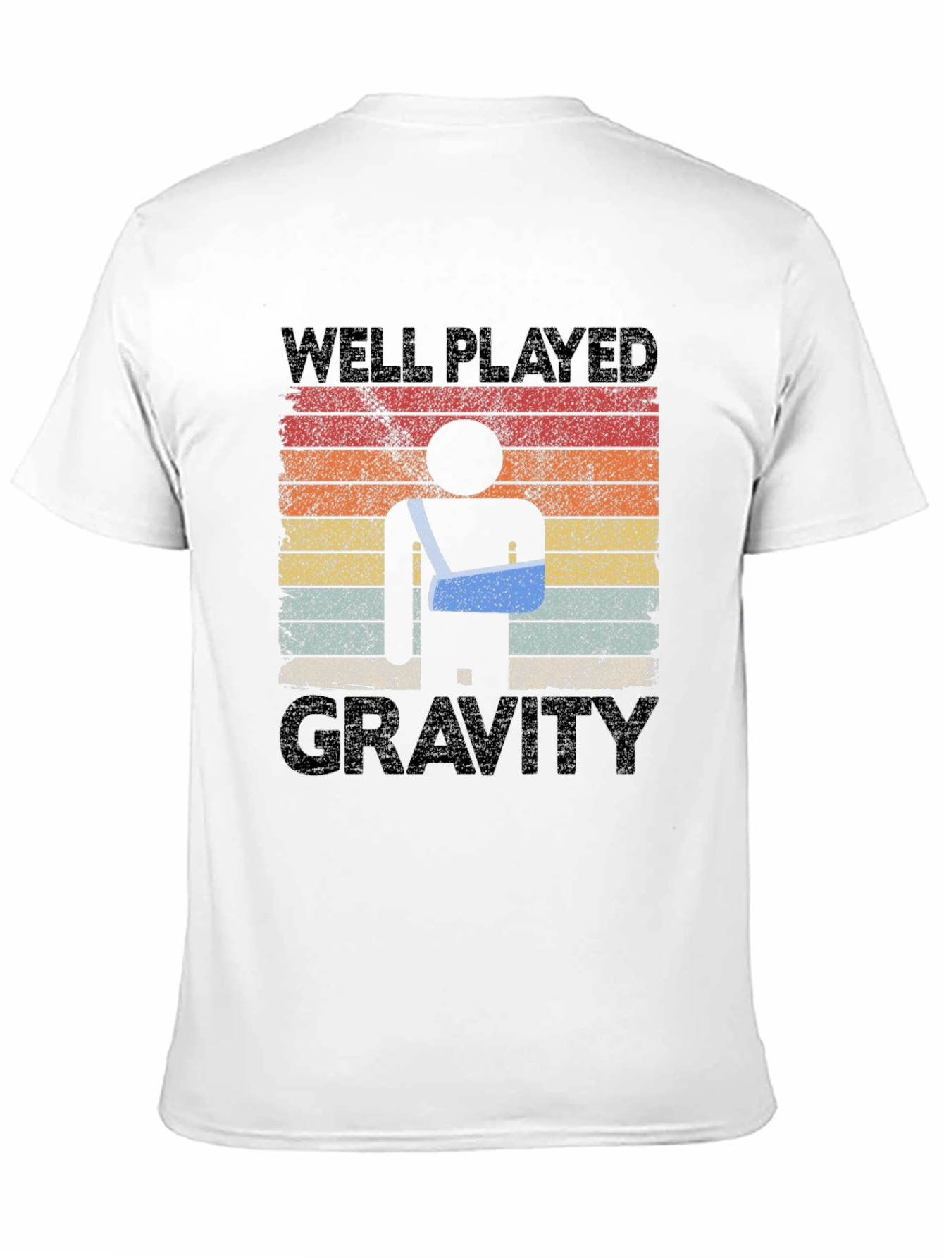 Well Played Gravity Funny Broken Arm T-Shirt