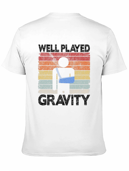 Well Played Gravity Funny Broken Arm T-Shirt