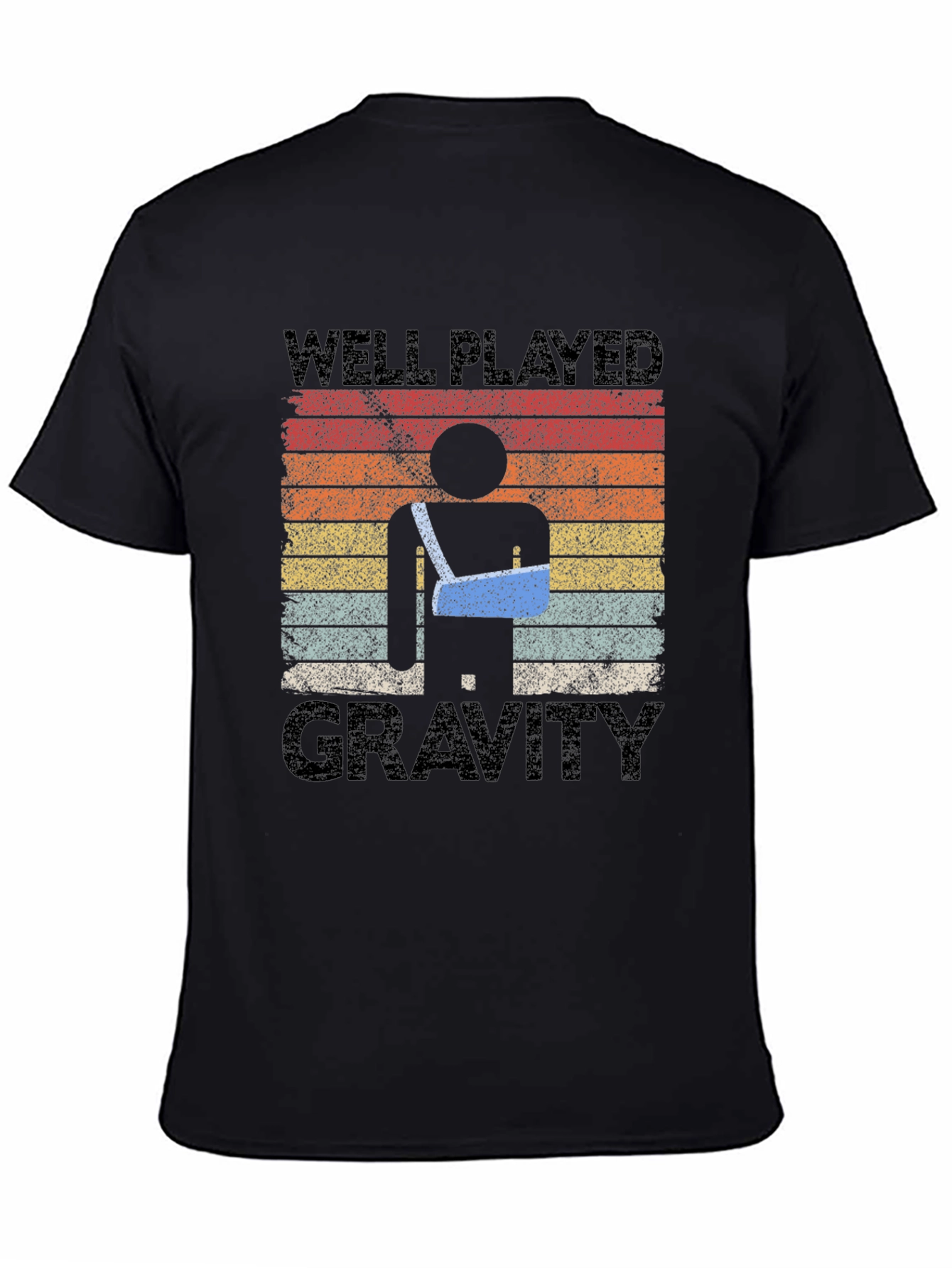 Well Played Gravity Funny Broken Arm T-Shirt