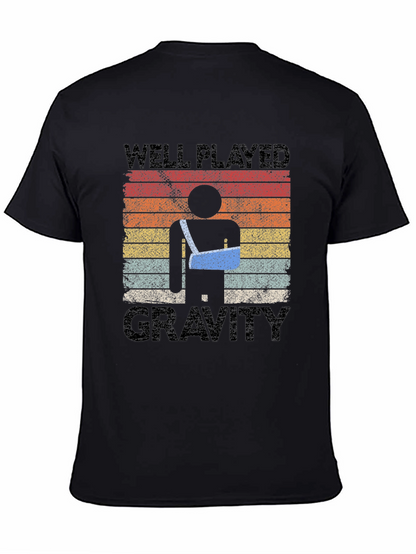 Well Played Gravity Funny Broken Arm T-Shirt