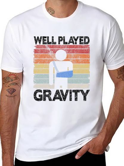 Well Played Gravity Funny Broken Arm T-Shirt