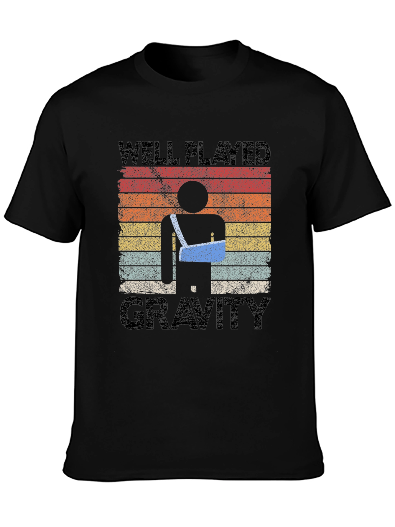 Well Played Gravity Funny Broken Arm T-Shirt