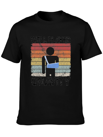Well Played Gravity Funny Broken Arm T-Shirt