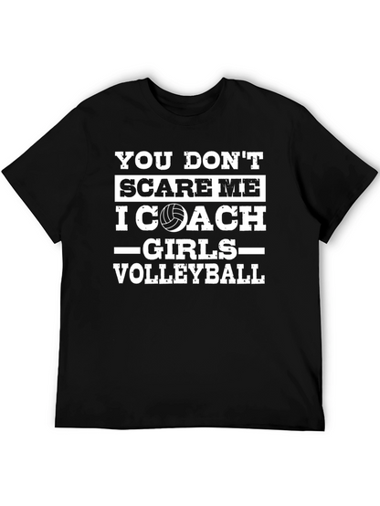 Volleyball Coach T-Shirt - Dont Scare Me