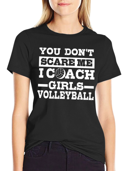 Volleyball Coach T-Shirt - Dont Scare Me