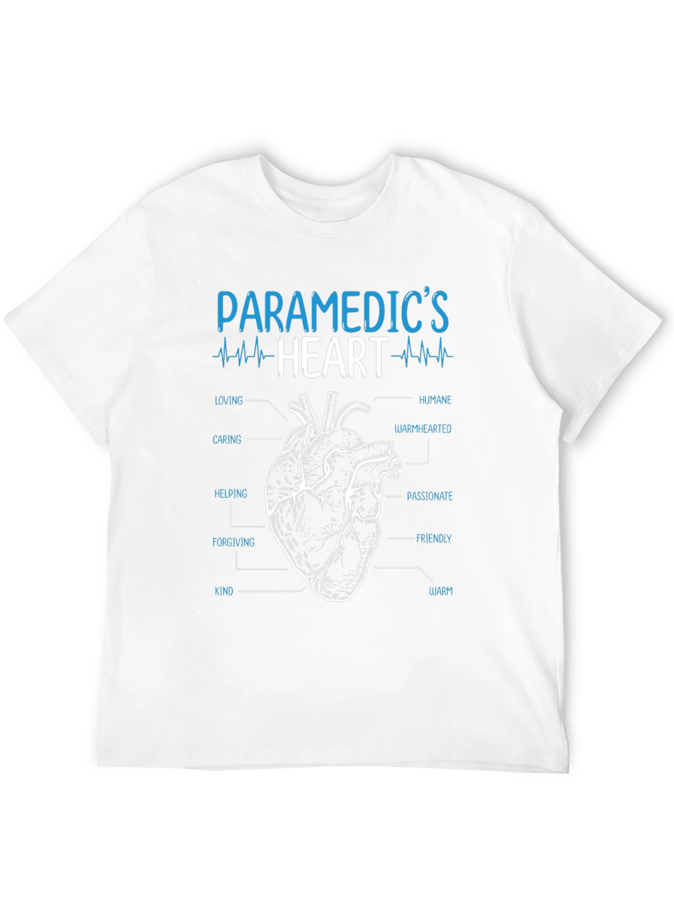 Paramedics Heart T-Shirt - Caring Humane and Warm!