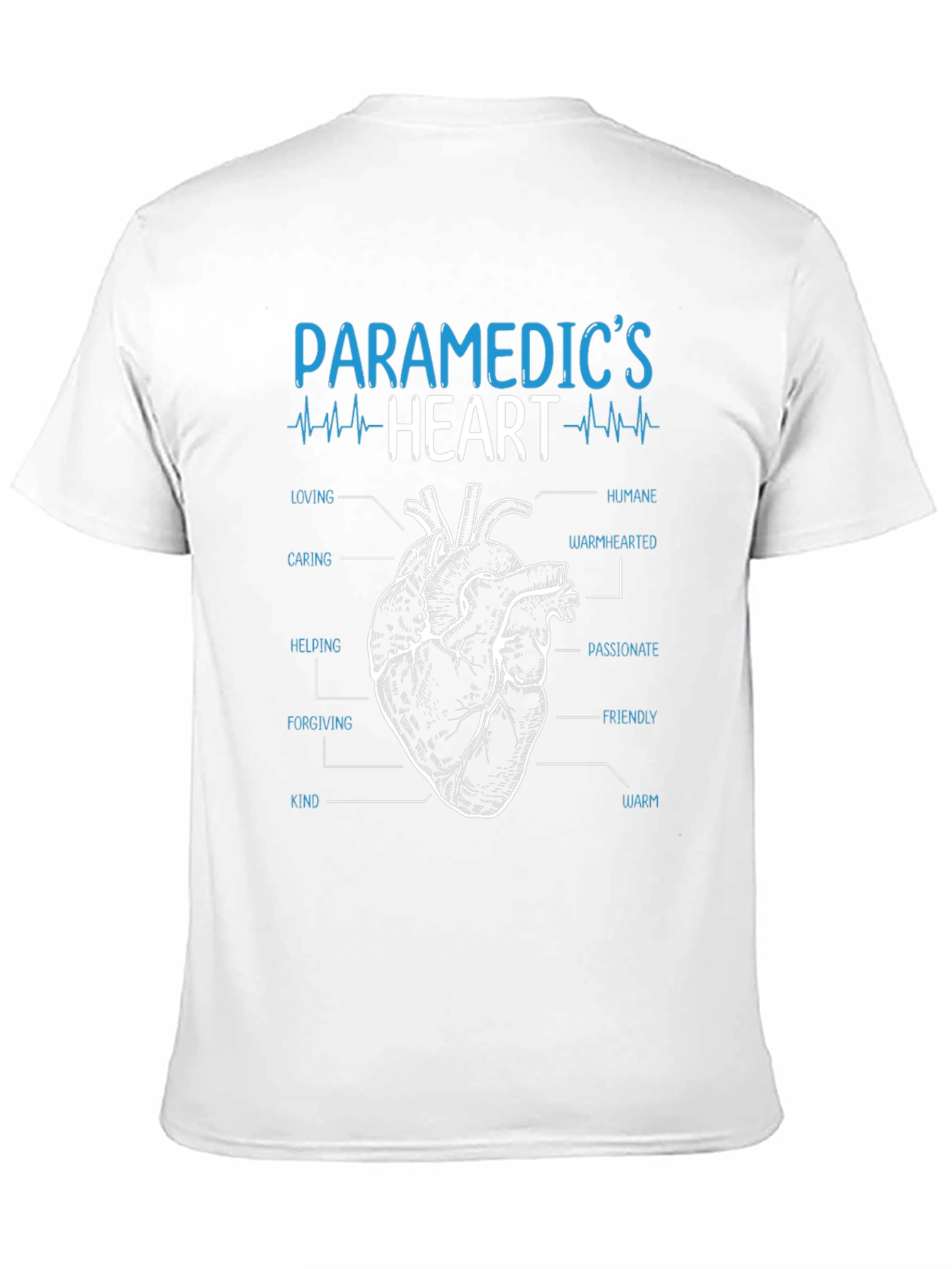 Paramedics Heart T-Shirt - Caring Humane and Warm!
