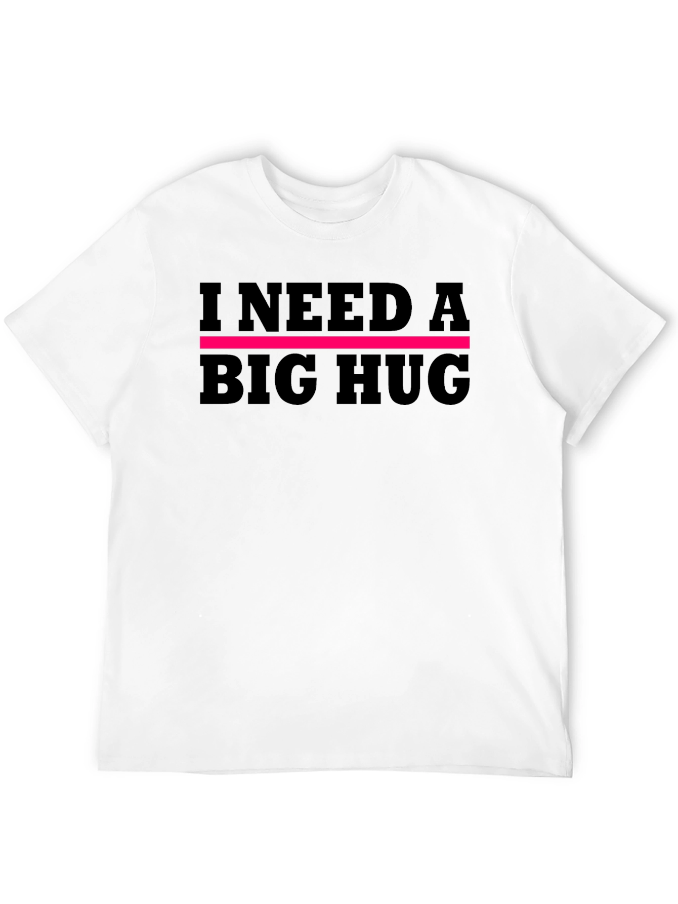 I Need A Big Hug Graphic Tee