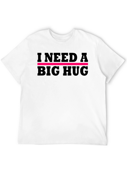 I Need A Big Hug Graphic Tee