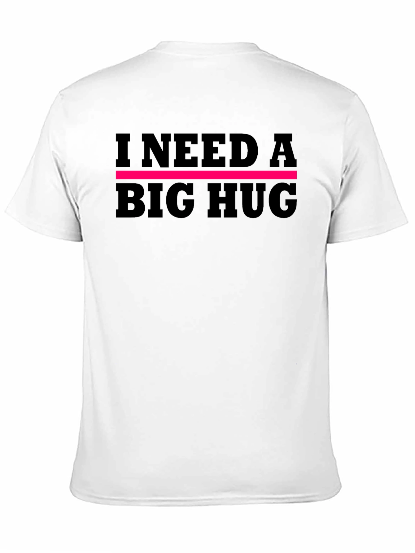 I Need A Big Hug Graphic Tee