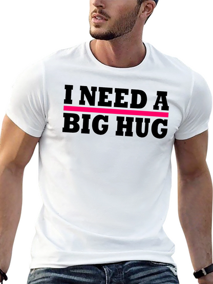 I Need A Big Hug Graphic Tee