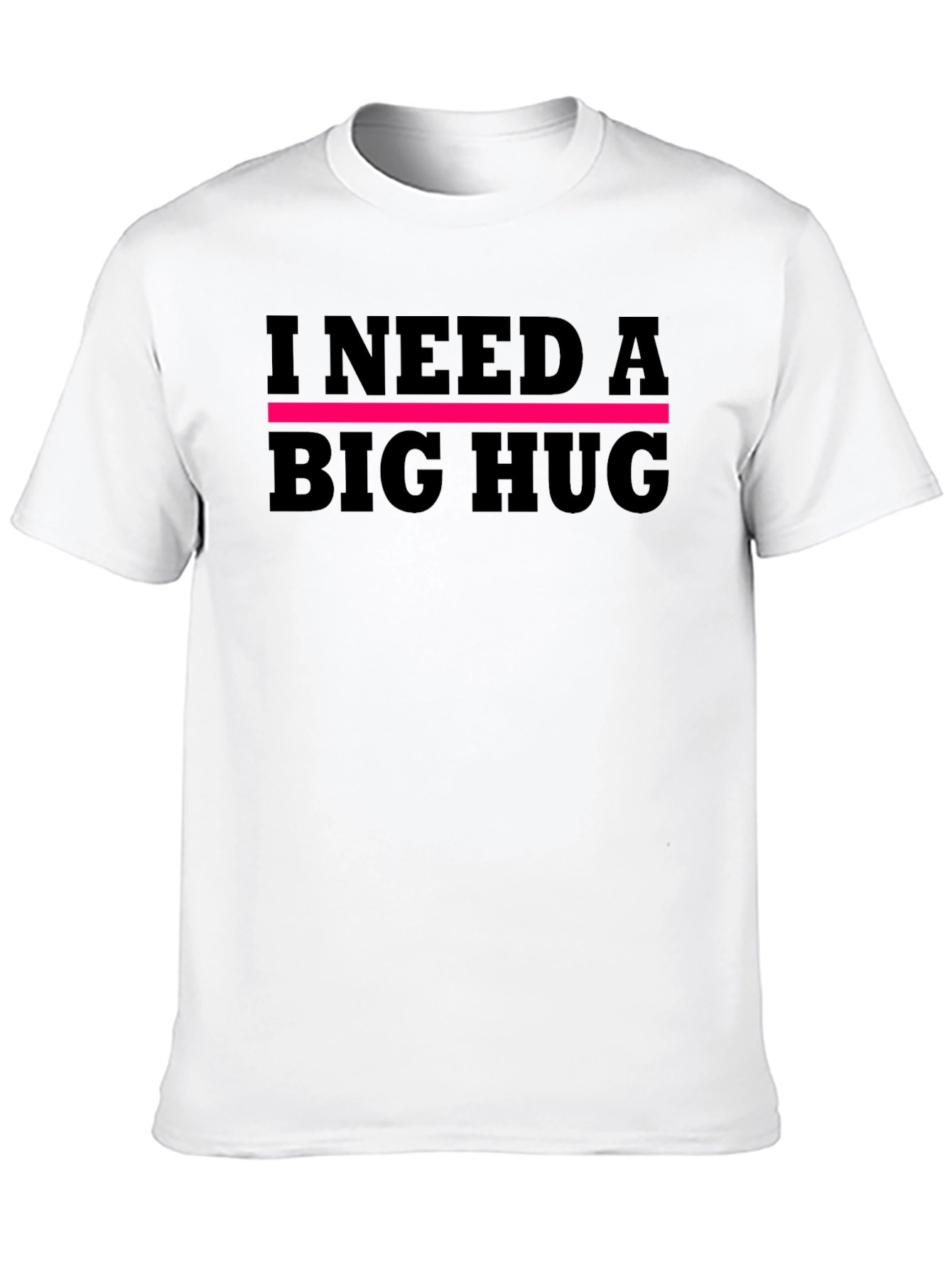 I Need A Big Hug Graphic Tee