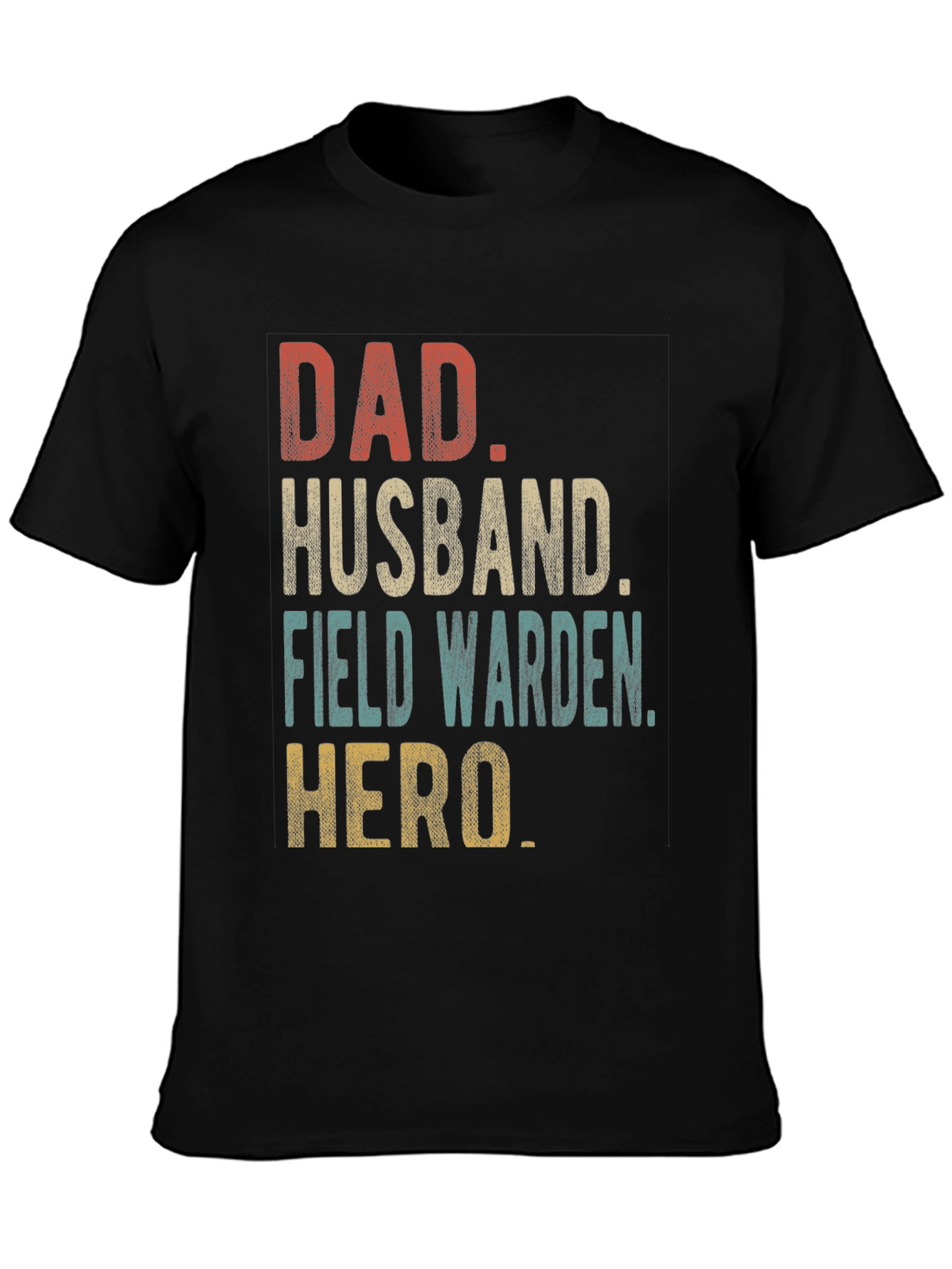 Dad Husband Field Warden Hero Graphic Tee