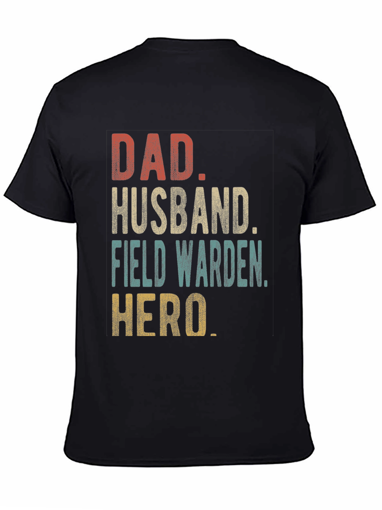 Dad Husband Field Warden Hero Graphic Tee