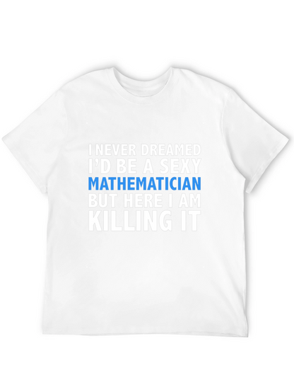 Sexy Mathematician T-Shirt - Funny Math Tee