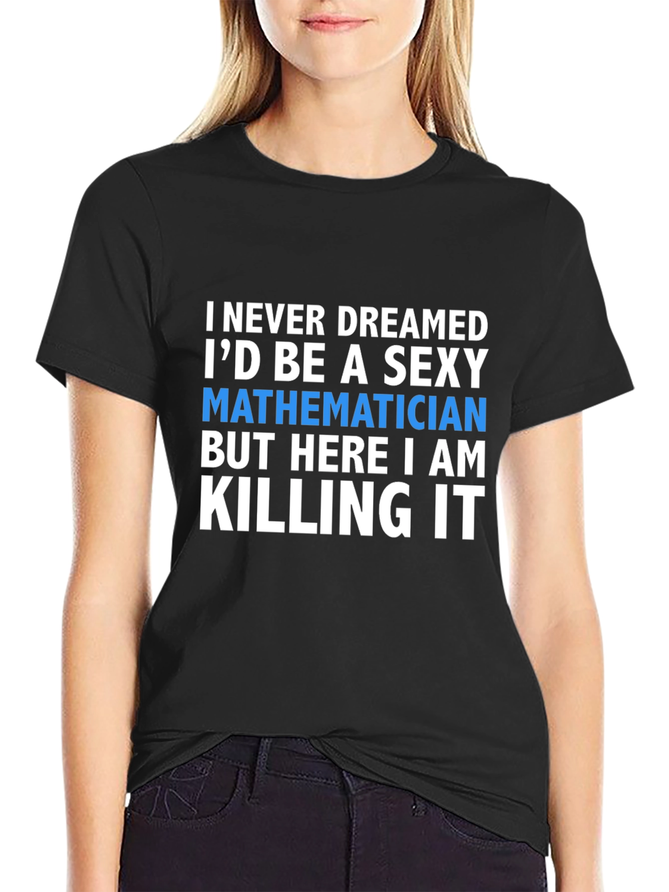 Sexy Mathematician T-Shirt - Funny Math Tee
