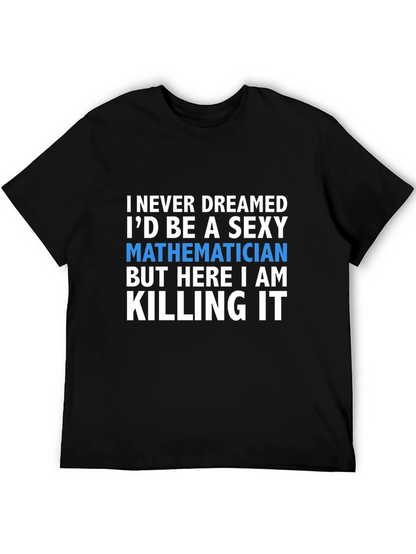 Sexy Mathematician T-Shirt - Funny Math Tee