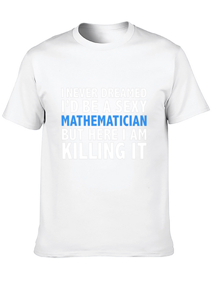 Sexy Mathematician T-Shirt - Funny Math Tee