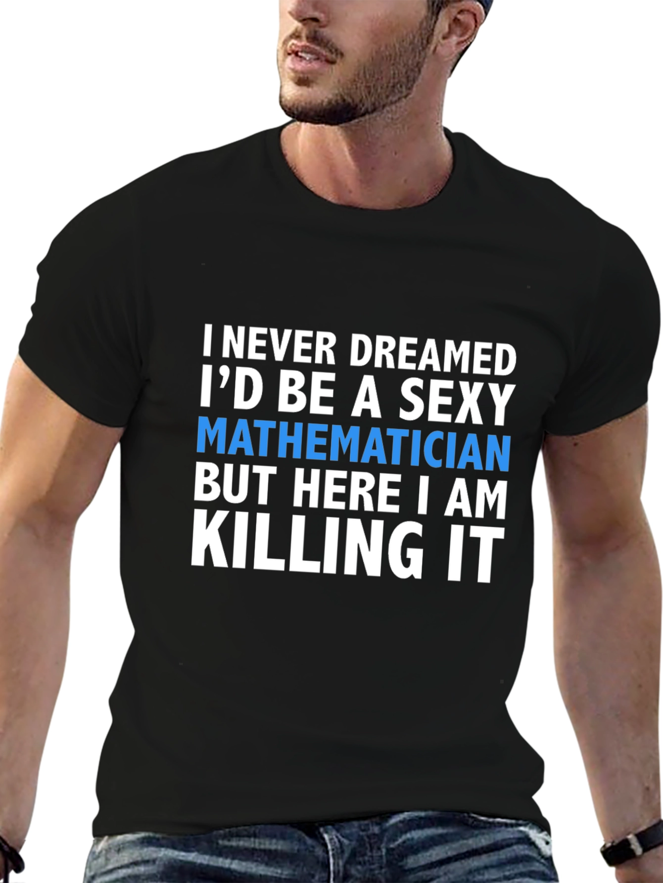 Sexy Mathematician T-Shirt - Funny Math Tee