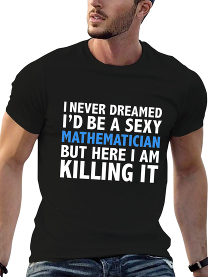 Sexy Mathematician T-Shirt - Funny Math Tee