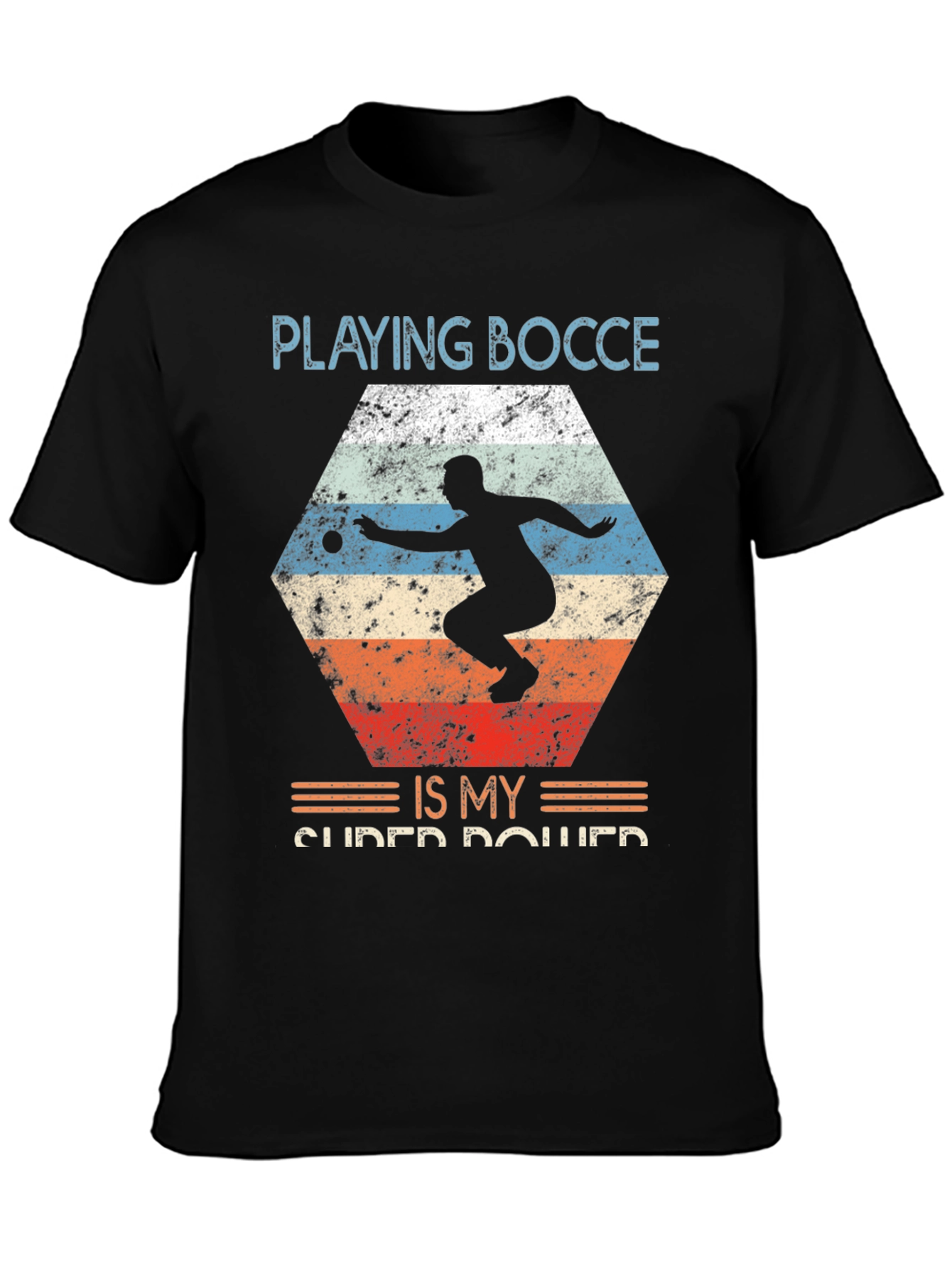 Playing Bocce Is My Super Power Graphic Tee