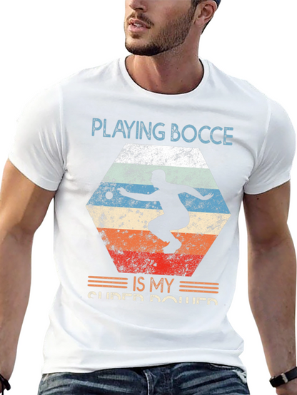 Playing Bocce Is My Super Power Graphic Tee