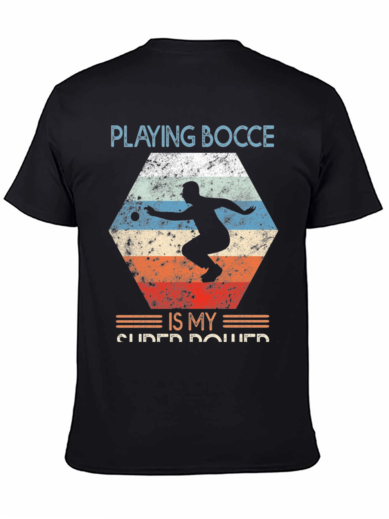 Playing Bocce Is My Super Power Graphic Tee