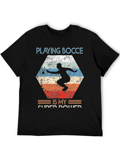 Playing Bocce Is My Super Power Graphic Tee