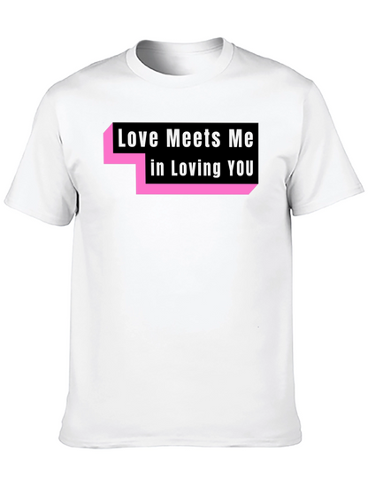 Love Meets Me T-Shirt - Trendy Graphic Tee