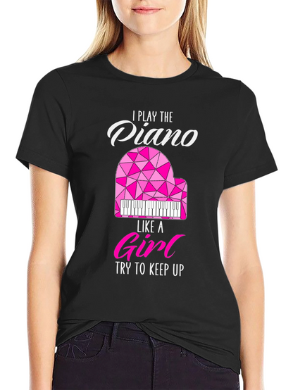 I Play Piano Like a Girl T-Shirt