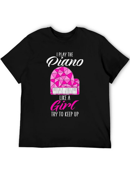 I Play Piano Like a Girl T-Shirt