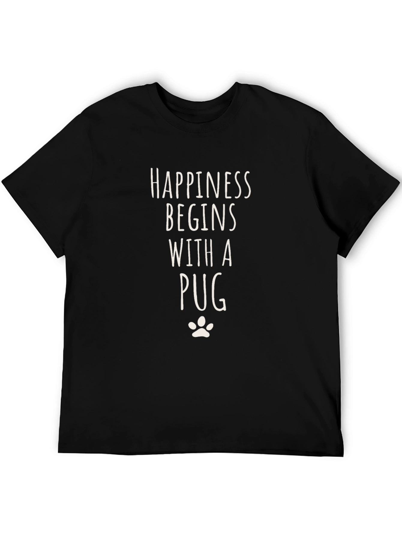 Happiness Begins With A Pug T-Shirt