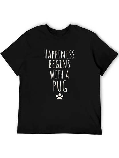 Happiness Begins With A Pug T-Shirt