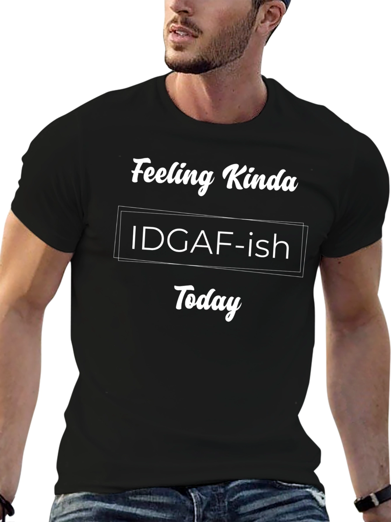 Feeling Kinda IDGAF-ish Today Black T-Shirt