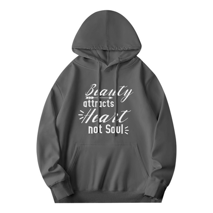 Beauty Attracts Heart Not Soul Quote Hoodie